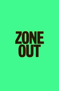 zone out