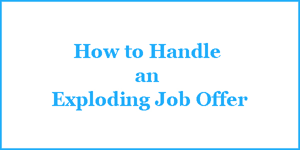 How to Handle an Exploding Job Offer