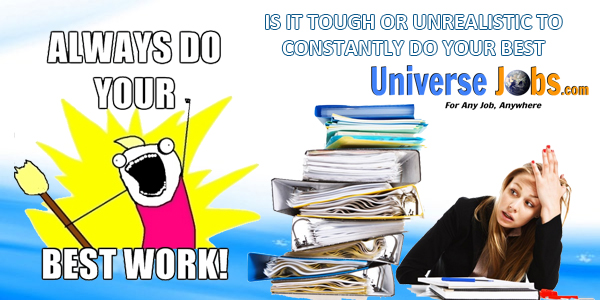 Is-it-Tough-or-Unrealistic-to-Constantly-Do-Your-Best-Work