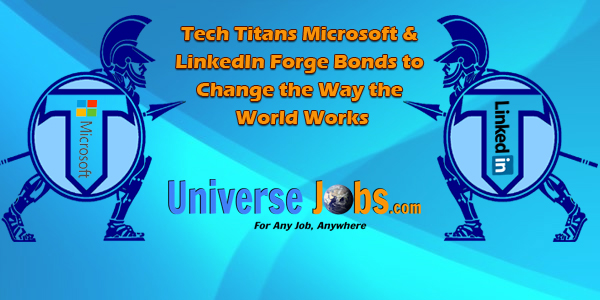 Tech-Titans-Microsoft-&-LinkedIn-Forge-Bonds-to-Change-the-Way-the-World-Works