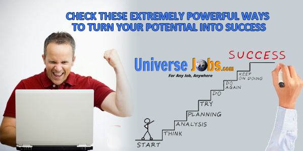 Check-These-Extremely-Powerful-Ways-to-Turn-Your-Potential-Into-Success