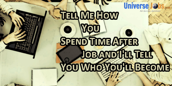 Tell Me How You Spend Time After Job
