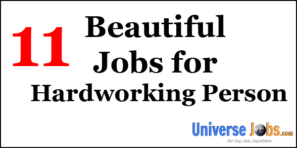 10 Beautiful Jobs for Hardworking Person