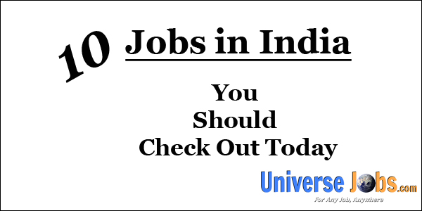 10 Jobs in India You Should Check Out Today