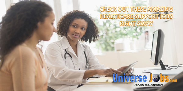 Check Out These Amazing Healthcare Support Jobs Right Away