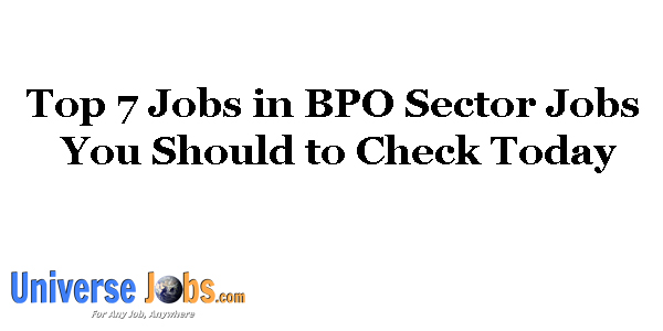 Top 7 Jobs in BPO Sector Jobs You Should to Check Today