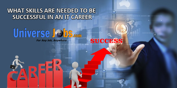 WHAT-SKILLS-ARE-NEEDED-TO-BE-SUCCESSFUL-IN-AN-IT-CAREER