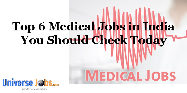 Top 6 Medical Jobs in India You Should Check Today