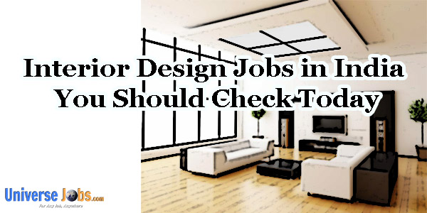 Interior Design Jobs in India You Should Check