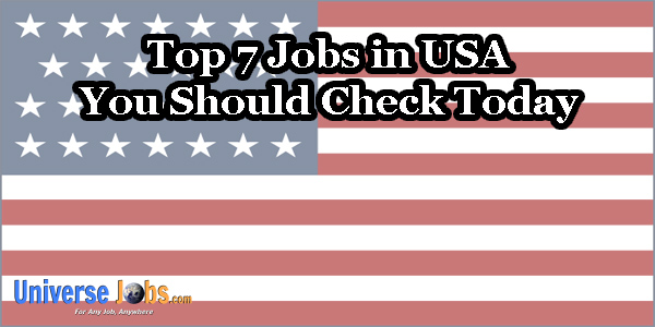 Top 7 Jobs in USA You Should Check Today