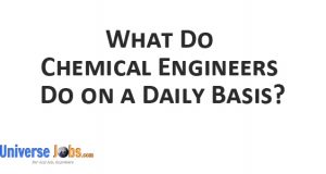 What Do Chemical Engineers Do on a Daily Basis